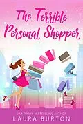 E-Book (epub) The Terrible Personal Shopper (Surprised by Love, #2) von Laura Burton