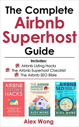 eBook (epub) The Complete Airbnb Superhost Guide (Airbnb Superhost Blueprint, #4) de Alex Wong