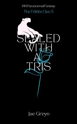 E-Book (epub) Sealed With A Tris von Jae Greyn
