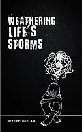 E-Book (epub) Weathering; Life's Storms von Peter C. Geelan