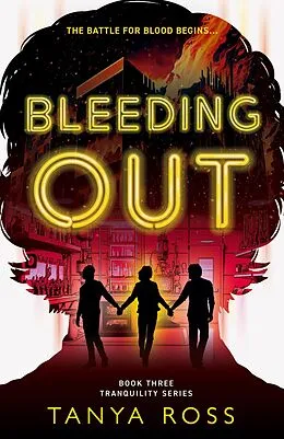 E-Book (epub) Bleeding Out (The Tranquility Series, #3) von Tanya Ross