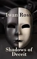 E-Book (epub) Shadows of Deceit (Veils of Illusion, #1) von Iwan Ross