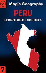E-Book (epub) Peru (Geographical Curiosities, #7) von Magic Geography