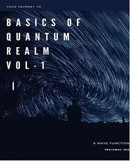 E-Book (epub) Your Journey To The Basics of Quantum Realm Vol-I Edition 2 von Prajjwal Jha, Anil Thapa, Krisha Sapkota