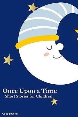 E-Book (epub) Once Upon a Time: Short Stories for Children von Coco Legend