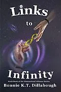 E-Book (epub) Links to Infinity (The Dimensional Alliance, #6) von Bonnie K. T. Dillabough