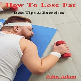 E-Book (epub) How To Lose Fat von Abdelrazek Ahmed, John Adam