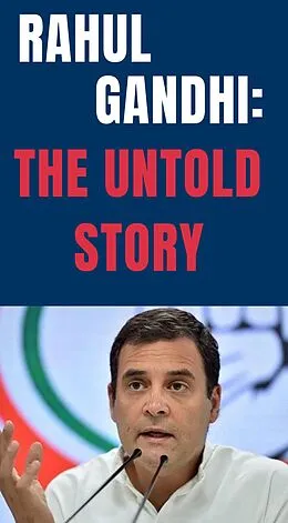 E-Book (epub) Rahul Gandhi: The Untold Story von Swatantra Bahadur