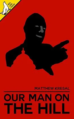 E-Book (epub) Our Man on the Hill von Matthew Kresal