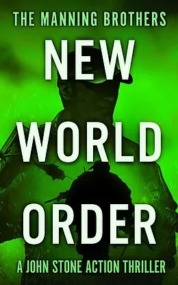 E-Book (epub) New World Order (A John Stone Action Thriller, #8) von Brian Manning, Allen Manning