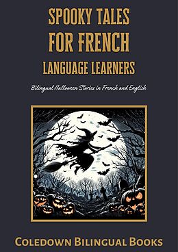 eBook (epub) Spooky Tales for French Language Learners: Bilingual Halloween Stories in French and English de Coledown Bilingual Books