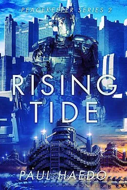 E-Book (epub) Rising Tide (Peacekeeper Series, #3) von Paul Haedo