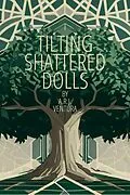 E-Book (epub) Tilting Shattered Dolls von A. R. J. Ventura
