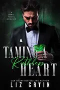 E-Book (epub) Taming a Ruthless Heart: A Dark Mafia Second Chance Romance (Dark Hearts of Stone, #1) von Liz Gavin