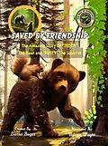 E-Book (epub) Saved by Friendship: The Amazing Story of "Teddy" the Bear and "Rusty" the Squirrel (Motivated Stories for Kids, #2) von Darrel Boyer