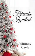 E-Book (epub) Friends Ignited von Whitney Gayle