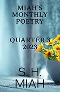 E-Book (epub) Miah's Monthly Poetry 2023 Quarter 3 (Miah's Monthly Poetry Bundles, #1) von S. H. Miah