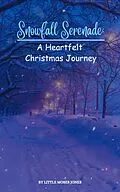 E-Book (epub) Snowfall Serenade: A Heartfelt Christmas Journey von Little Moses Jones