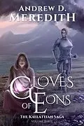 E-Book (epub) Gloves of Eons (Kallattian Saga, #3) von Andrew D Meredith