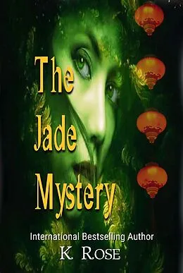 E-Book (epub) Jade Mystery (Anthology of Strange Stories 9 book Collection: Historical fiction with Paranormal and SciFi Flare) von K. Rose