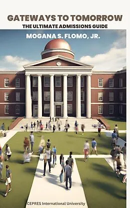 E-Book (epub) Gateways to Tomorrow: The Ultimate Admissions Guide von Mogana S. Flomo