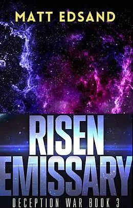 E-Book (epub) Risen Emissary (Deception War, #3) von Matt Edsand