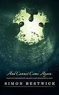 E-Book (epub) And Cannot Come Again von Simon Bestwick