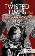 E-Book (epub) Twisted Times: The Phantom von Vincent De Paul