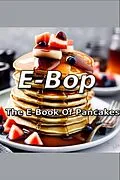 E-Book (epub) E-Bop E-Book of Pancakes von Robert Alexander