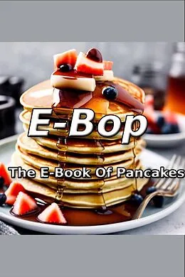 E-Book (epub) E-Bop E-Book of Pancakes von Robert Alexander