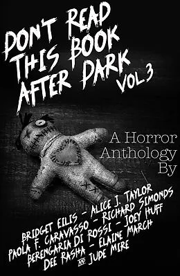 E-Book (epub) Don't Read This Book After Dark Vol. 3 von Alice J. Taylor, Bridget Eilis, Jude Mire