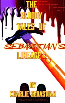 E-Book (epub) The Bloody Tales of Sebastian's Lineage (Sebastian's verse, #1) von Charlie Sebastian