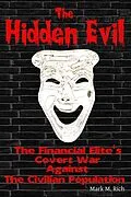 E-Book (epub) The Hidden Evil: The Financial Elite's Covert War Against The Civilian Population von Mark M. Rich
