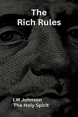 E-Book (epub) The Rich Rules von Lw Johnson