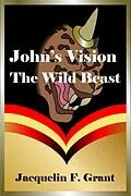 E-Book (epub) John's Vision: The Wild Beast von Jacquelin F. Grant