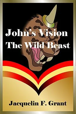 E-Book (epub) John's Vision: The Wild Beast von Jacquelin F. Grant