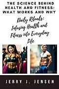 E-Book (epub) The Science Behind Health and Fitness: What Works and Why von Jerry J. Jensen