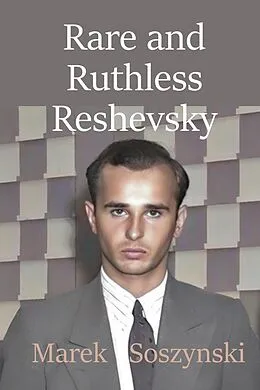 E-Book (epub) Rare and Ruthless Reshevsky von Marek Soszynski