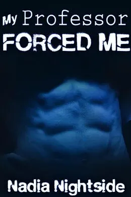 E-Book (epub) My Professor Forced Me (Virgin Lust, #3) von Nadia Nightside