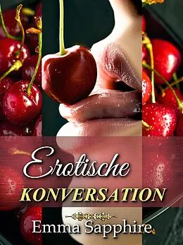 E-Book (epub) Erotische Konversation (Park Avenue (German), #1) von Emma Sapphire