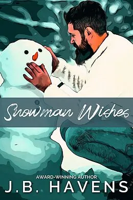 E-Book (epub) Snowman Wishes von J. B. Havens