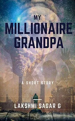 E-Book (epub) My Millionaire Grandpa von Lakshmi Sagar G