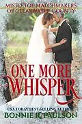 E-Book (epub) One More Whisper (Mistletoe Matchmakers of Clearwater County, #8) von Bonnie R. Paulson