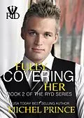 E-Book (epub) Fully Covering Her (RYD Series, #2) von Michel Prince