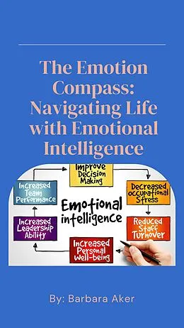 E-Book (epub) The Emotion Compass: Navigating Life with Emotional Intelligence von Barbara Aker