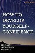 E-Book (epub) How To Develop Your Self-Confidence von Digital Books