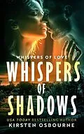 E-Book (epub) Whispers of Shadows (Whispers of Love, #1) von Kirsten Osbourne