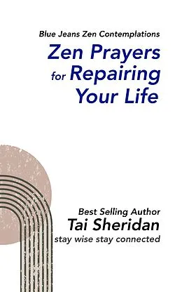 E-Book (epub) Zen Prayers For Repairing Your Life von Tai Sheridan