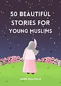 E-Book (epub) 50 Beautiful Stories for Young Muslims von Omer Sulayman