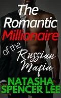 E-Book (epub) The Romantic Millionaire of the Russian Mafia von Natasha Spencer Lee